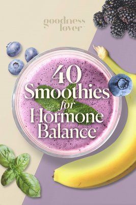 Goodness-Lover_40-Smoothies-for-Hormone-Balance-scaled.jpg